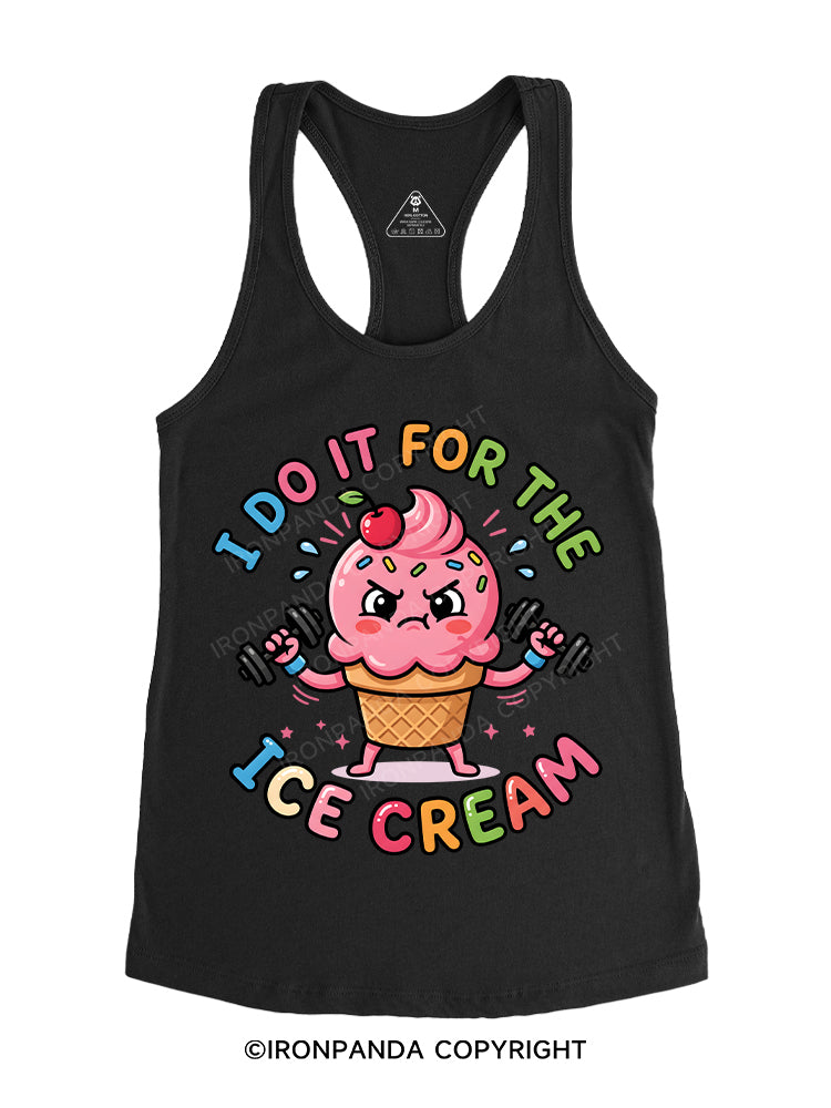 I DO IT FOR THE ICE CREAM Gym Racerback Tank