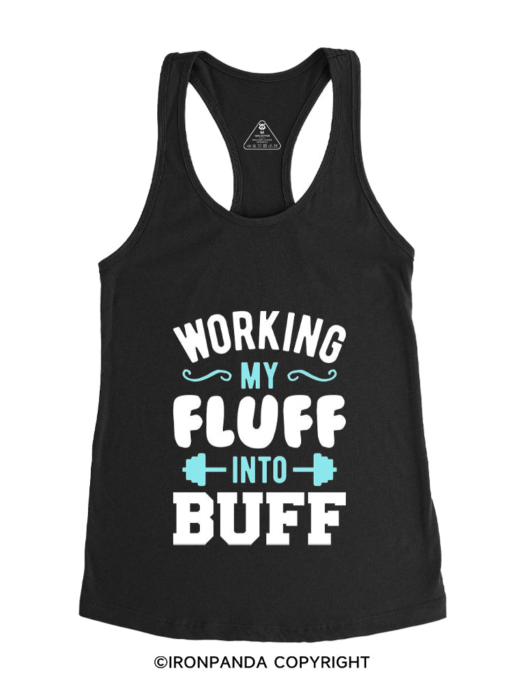 WORKING MY FLUFF INTO BUFF Gym Racerback Tank