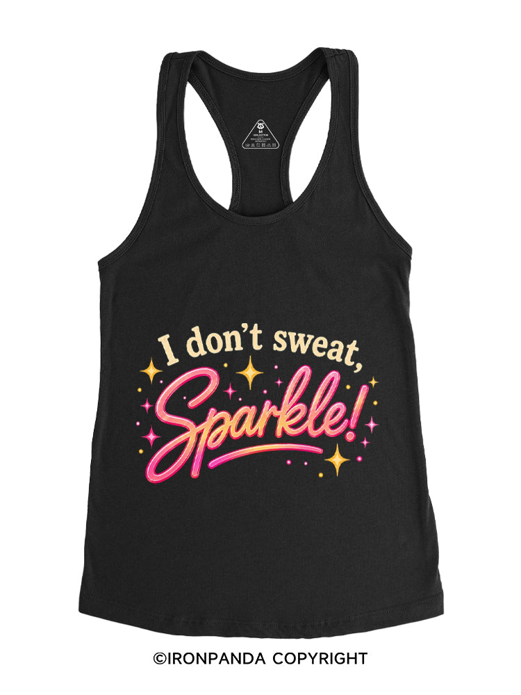 I DON'T SWEAT, I SPARKLE! GYM LIFESTYLE Gym Racerback Tank