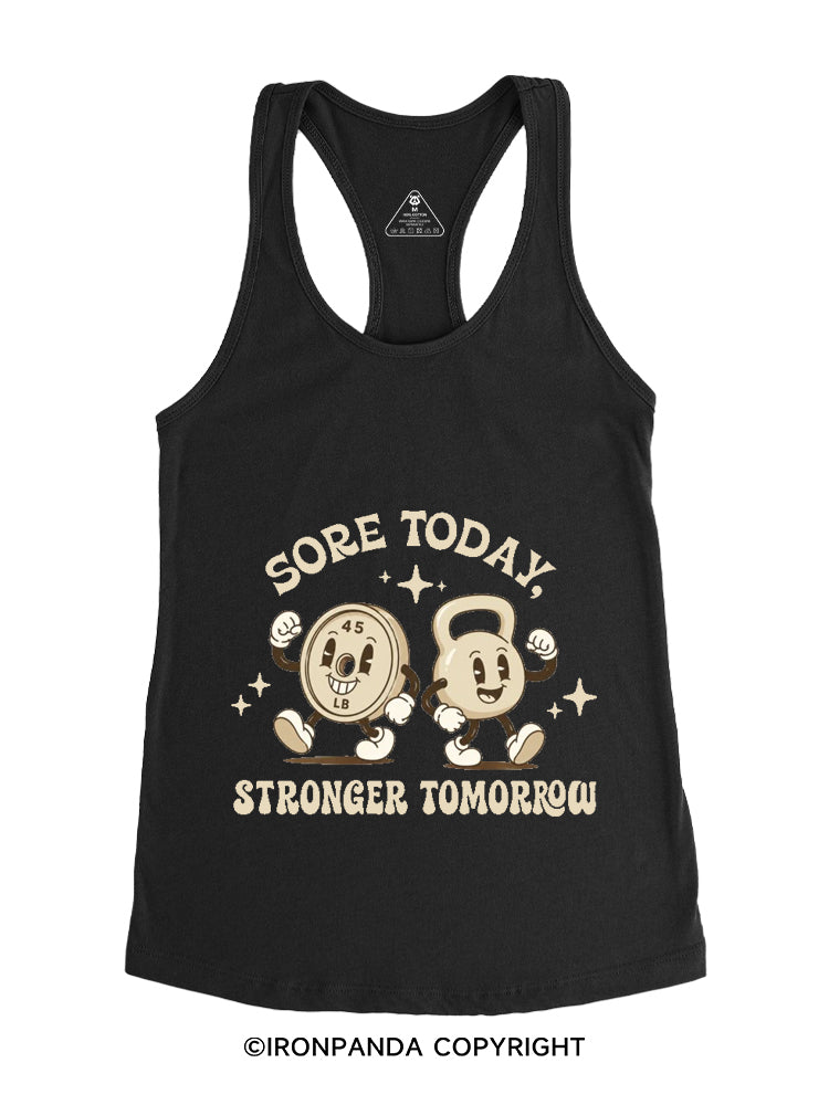SORE TODAY STRONGER TOMORROW FITNESS Gym Racerback Tank
