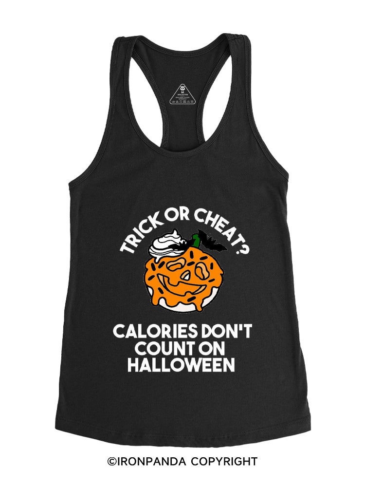 TRICK OR CHEAT? CALORIES DON'T COUNT ON HALLOWEEN Gym Racerback Tank