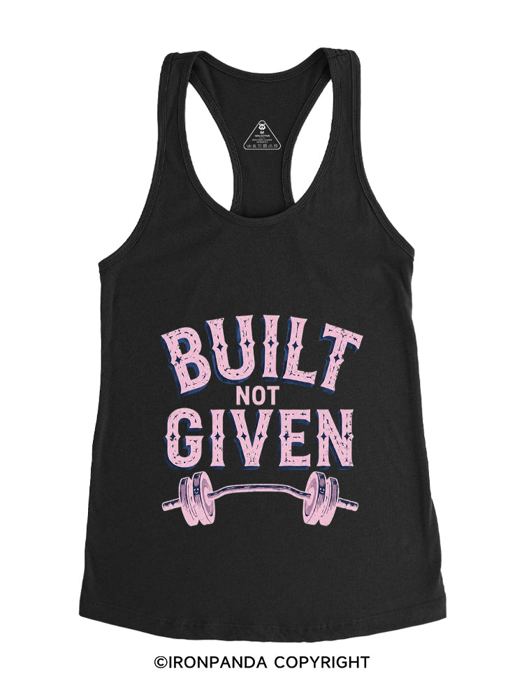 BUILT NOT GIVEN WORKOUT Gym Racerback Tank