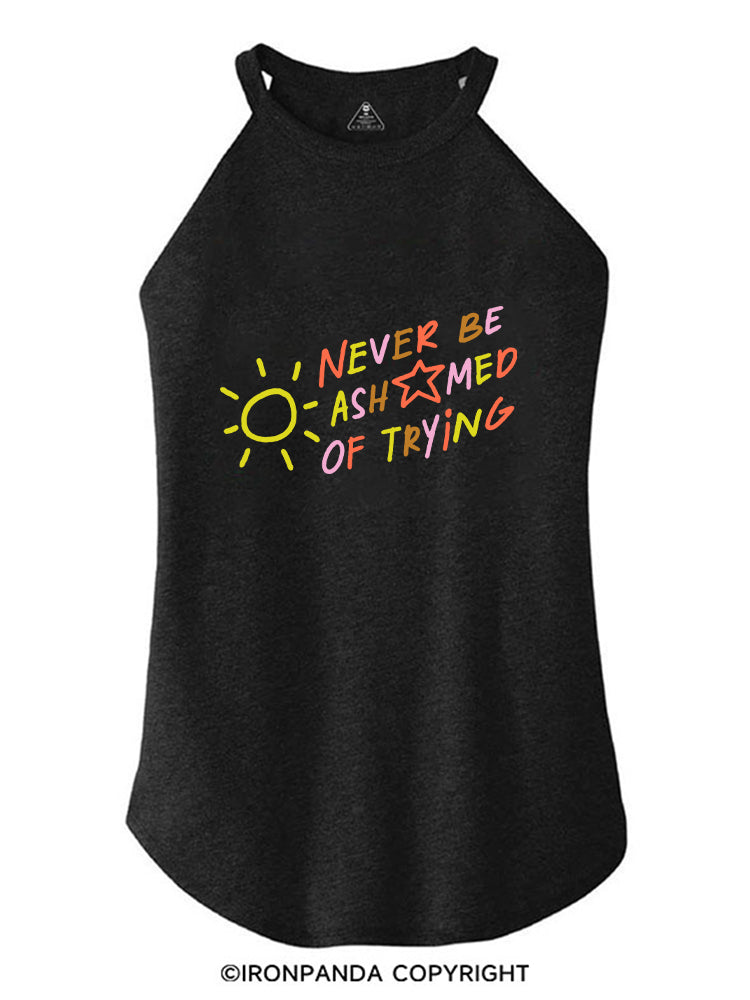 NEVER BE ASHAMED OF TRYING ROCKER COTTON TANK