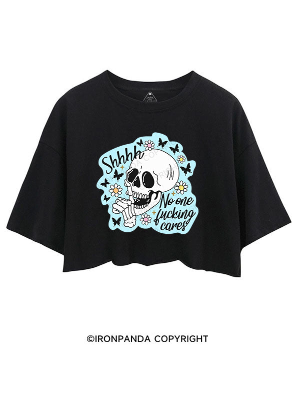 SHHHH NO ONE CARES CROP TOPS