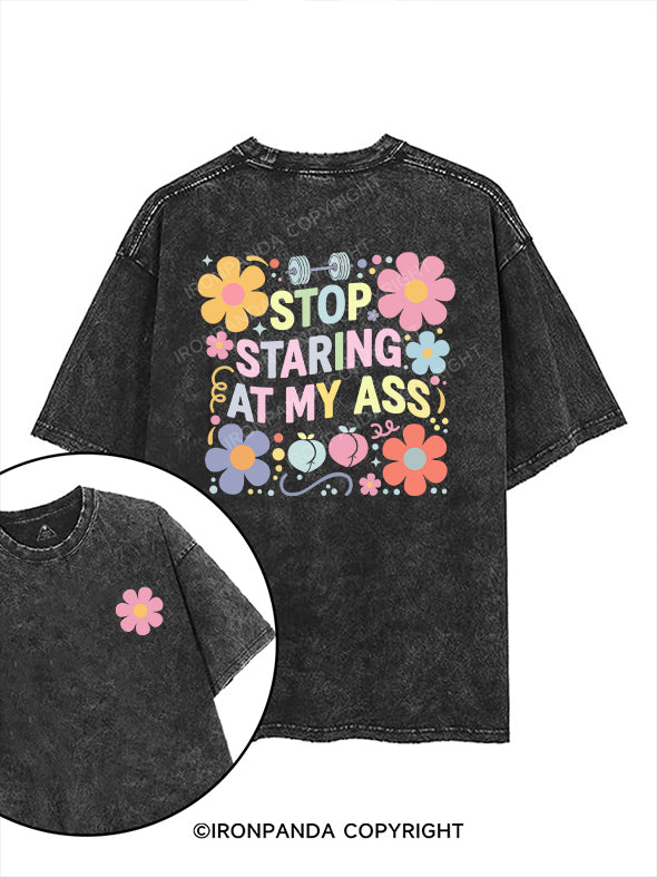 STOP STARING AT MY ASS printed Gym Shirt