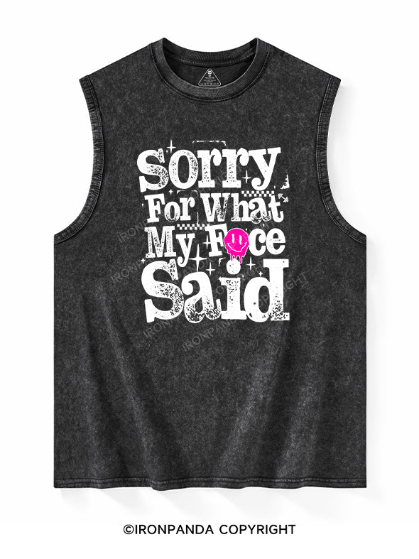 Sorry for what my face said Washed Tank