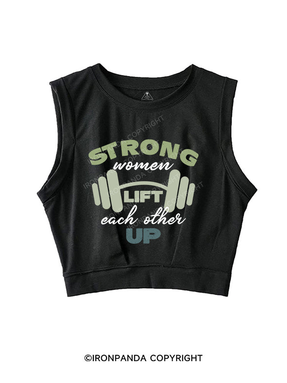 Strong women lift each other up SLEEVELESS CROP TOPS