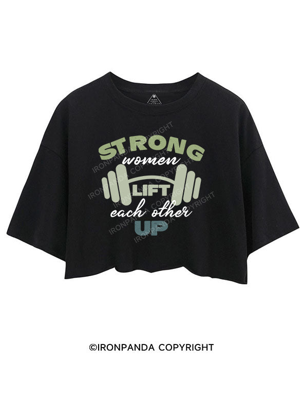 Strong women lift each other up CROP TOPS