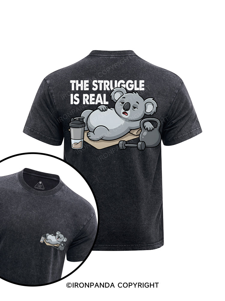 THE STRUGGLE IS REAL printed Washed Gym Shirt