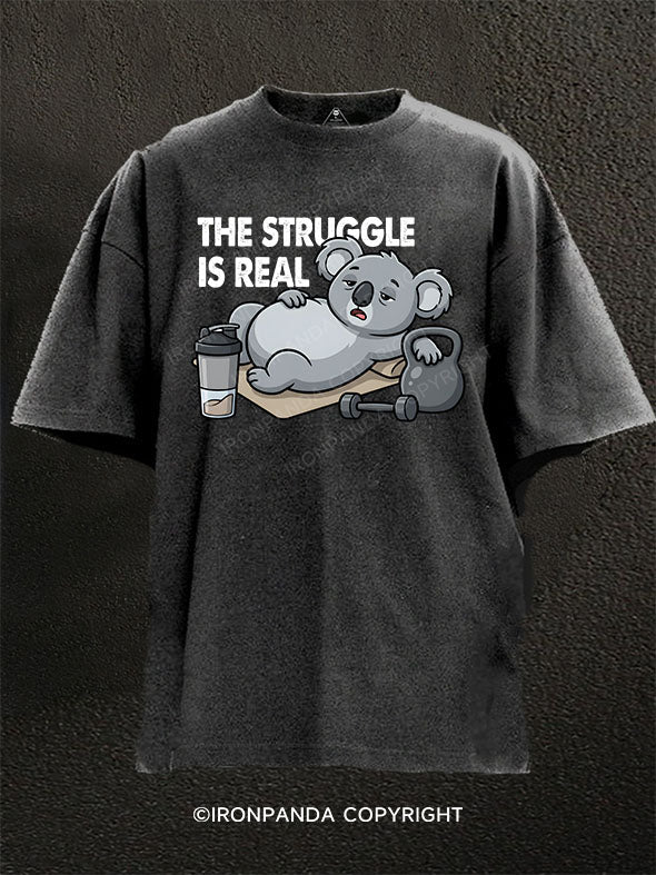The Struggle is Real Washed Gym Shirt