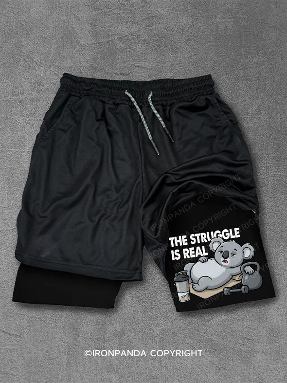 THE STRUGGLE IS REAL Performance Training Shorts