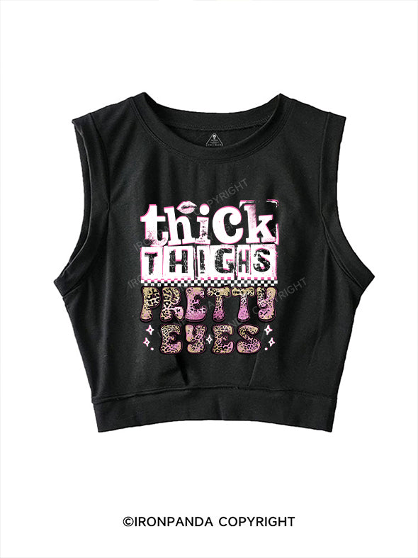 THICK THIGHS PRETTY EYES SLEEVELESS CROP TOPS
