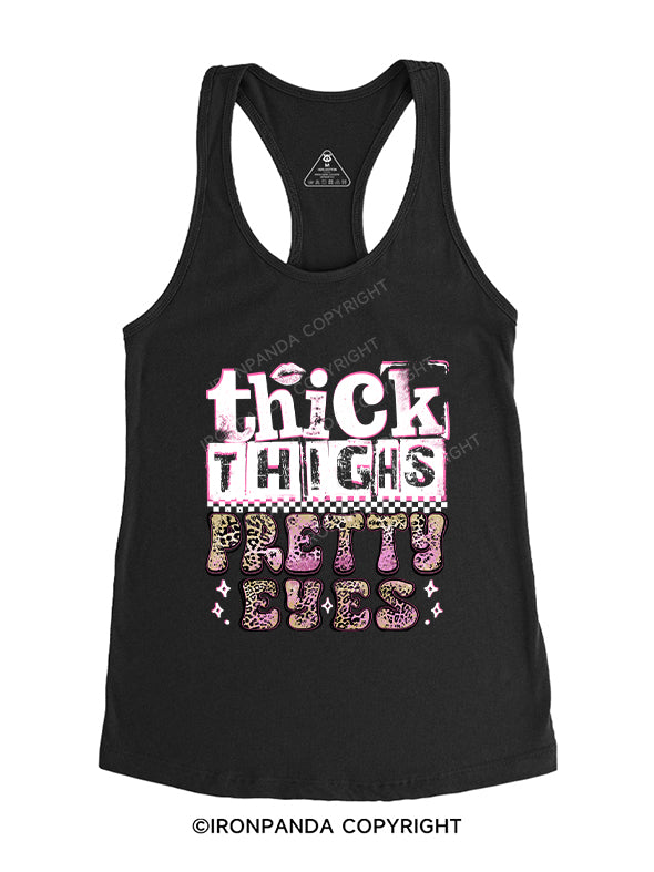 THICK THIGHS PRETTY EYES Gym Racerback Tank