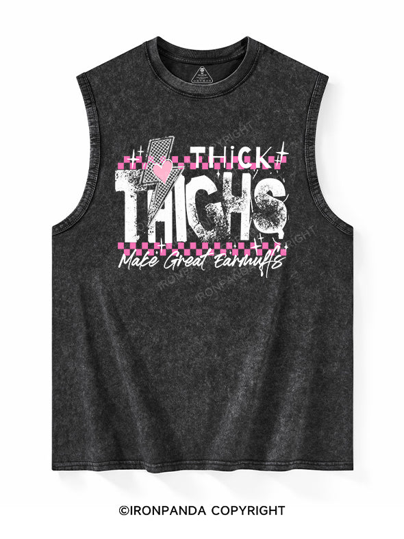 THICK THIGHS MAKE GREAT EARMUFFS Washed Tank
