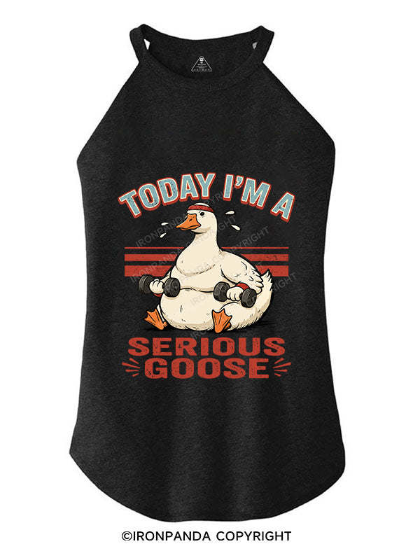 TODAY I'M A Serious Goose ROCKER COTTON TANK