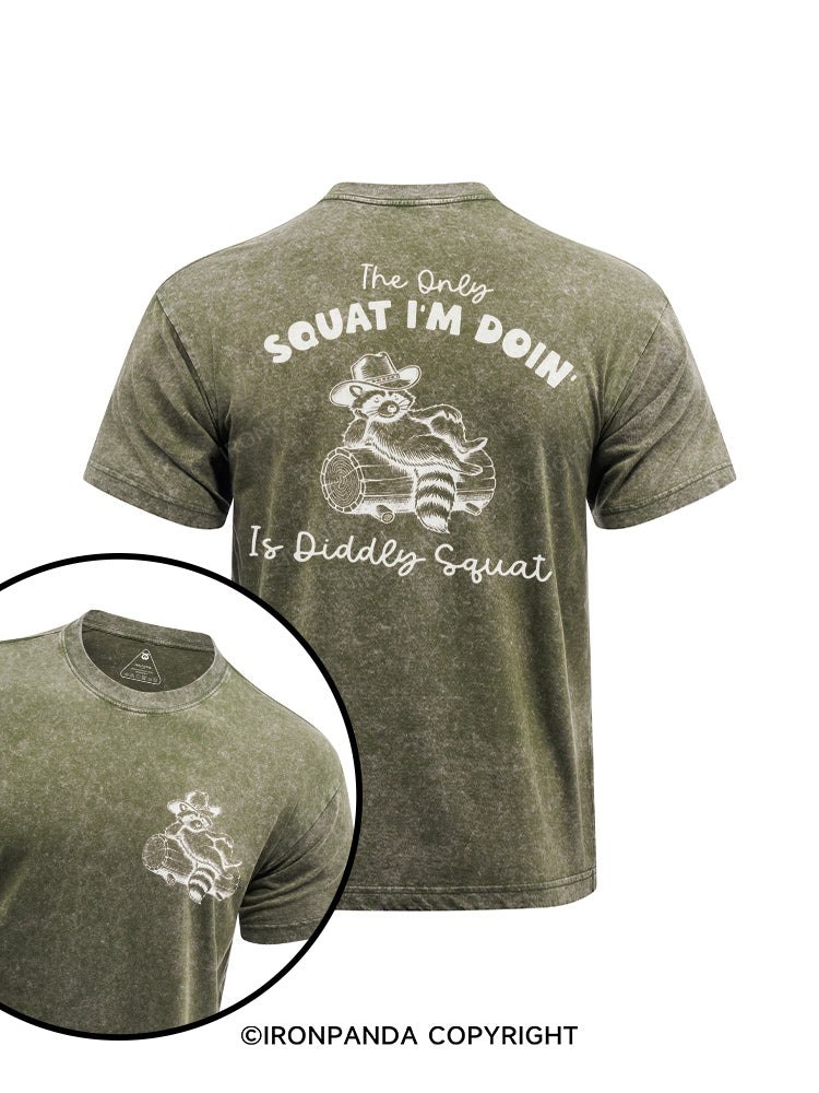 The Only Squat I'm Doin' Is Diddly Squat printed Washed Gym Shirt