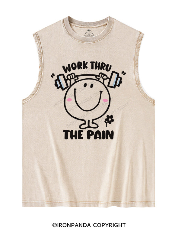 WORK THRU THE PAIN Washed Tank