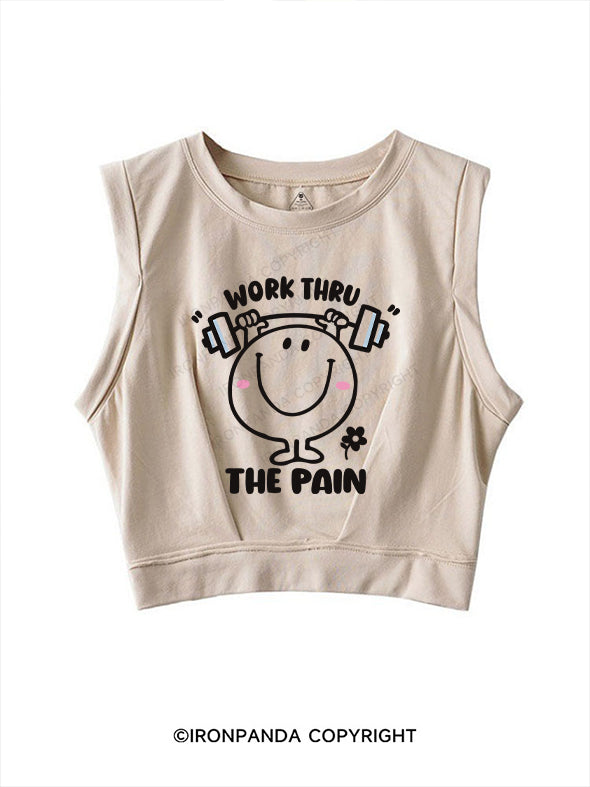 WORK THRU THE PAIN SLEEVELESS CROP TOPS