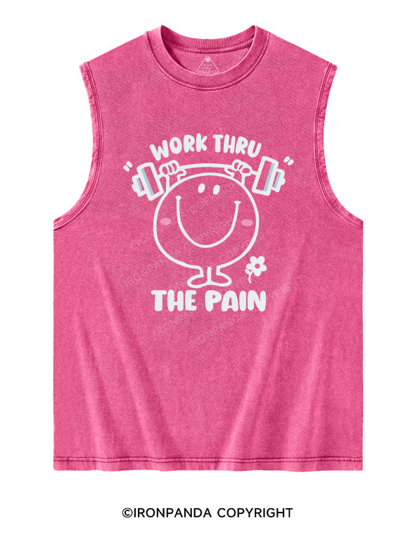 WORK THRU THE PAIN Washed Tank