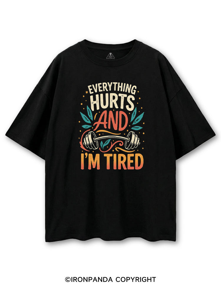 EVERYTHING HURTS AND I'M TIRED COTTON PUMP COVER
