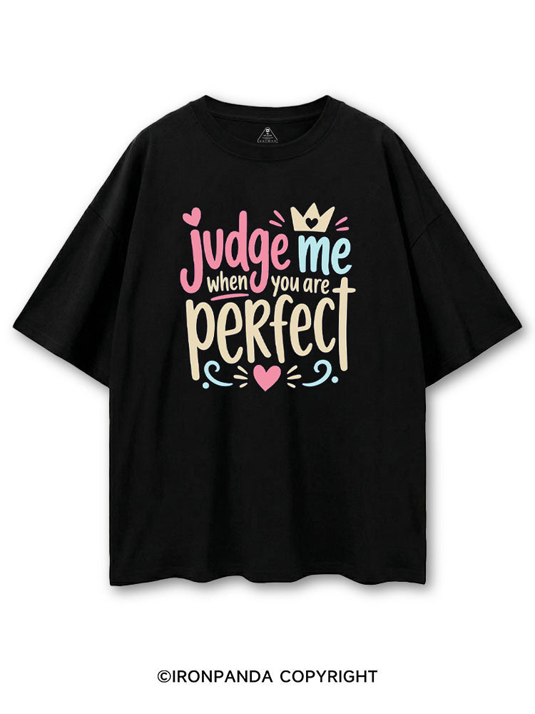 JUDGE ME WHEN YOU ARE PERFECT COTTON PUMP COVER