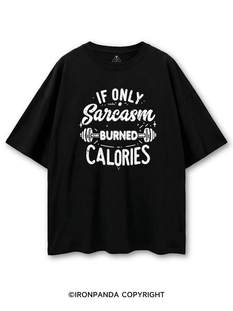 If Only Sarcasm Burned Calories Funny COTTON PUMP COVER