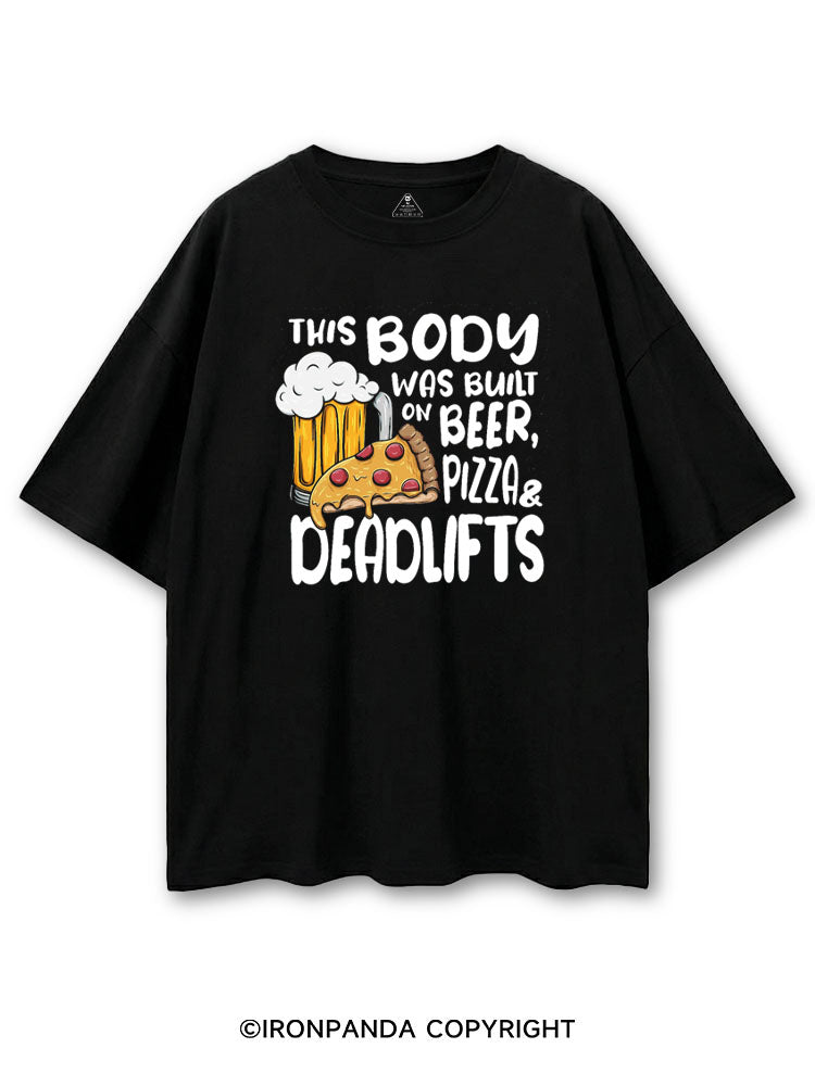 THIS BODY WAS BUILT ON BEER, PIZZA & DEADLIFTS COTTON PUMP COVER