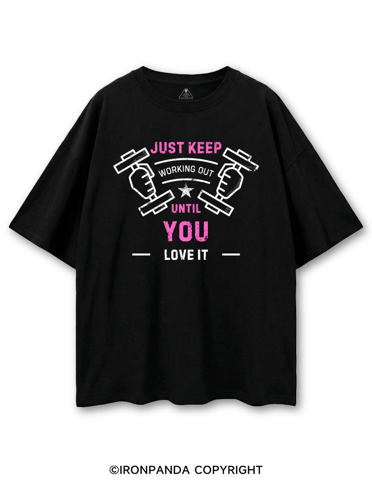 JUST KEEP WORKING OUT UNTIL YOU LOVE IT COTTON PUMP COVER