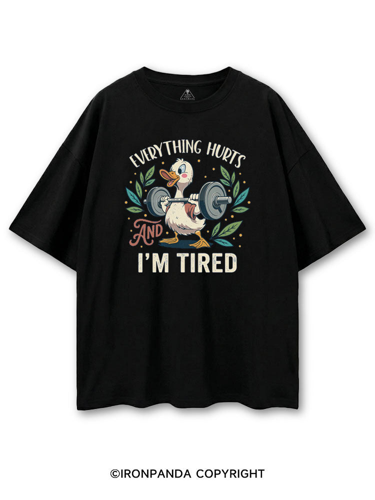 EVERYTHING HURTS AND I'M TIRED COTTON PUMP COVER