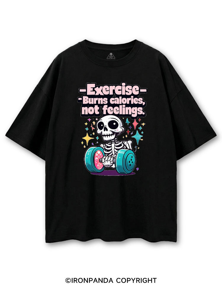 EXERCISE BURNS CALORIES NOT FEELINGS COTTON PUMP COVER