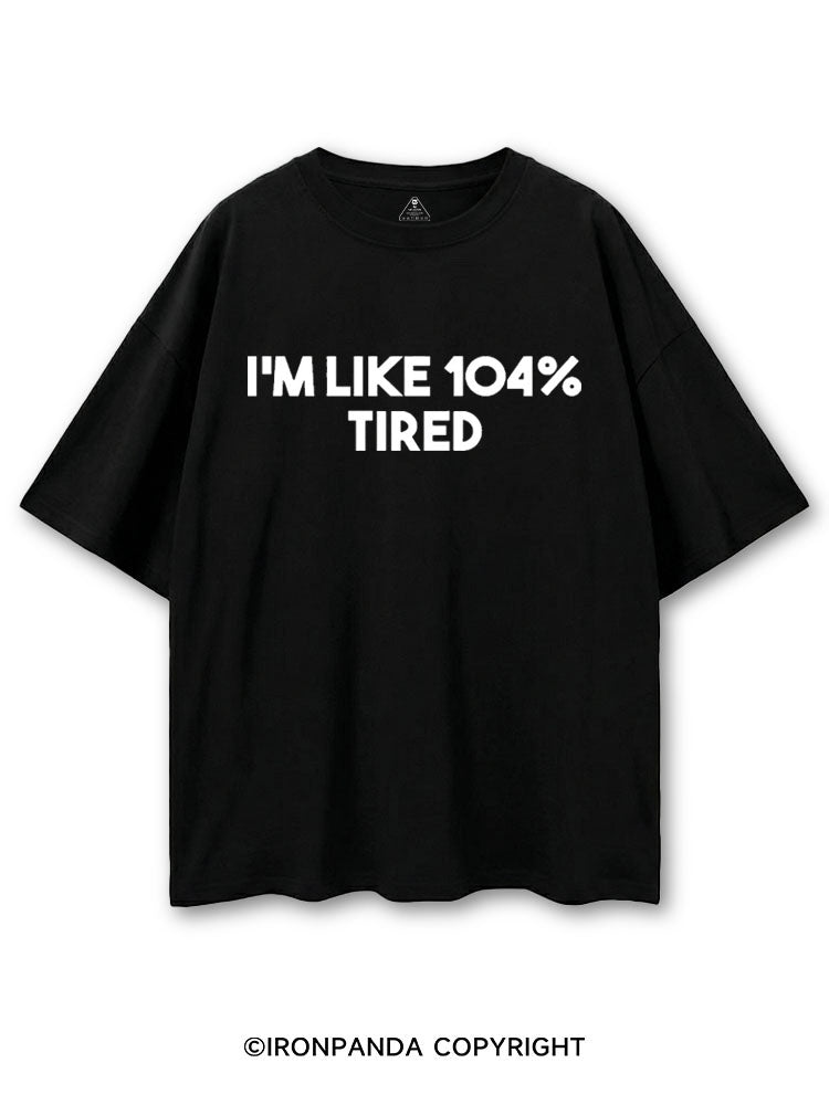 I'M LIKE 104% TIRED COTTON PUMP COVER