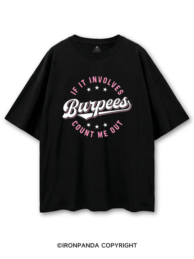 IF IT INVOLVES BURPEES COUNT ME OUT COTTON PUMP COVER