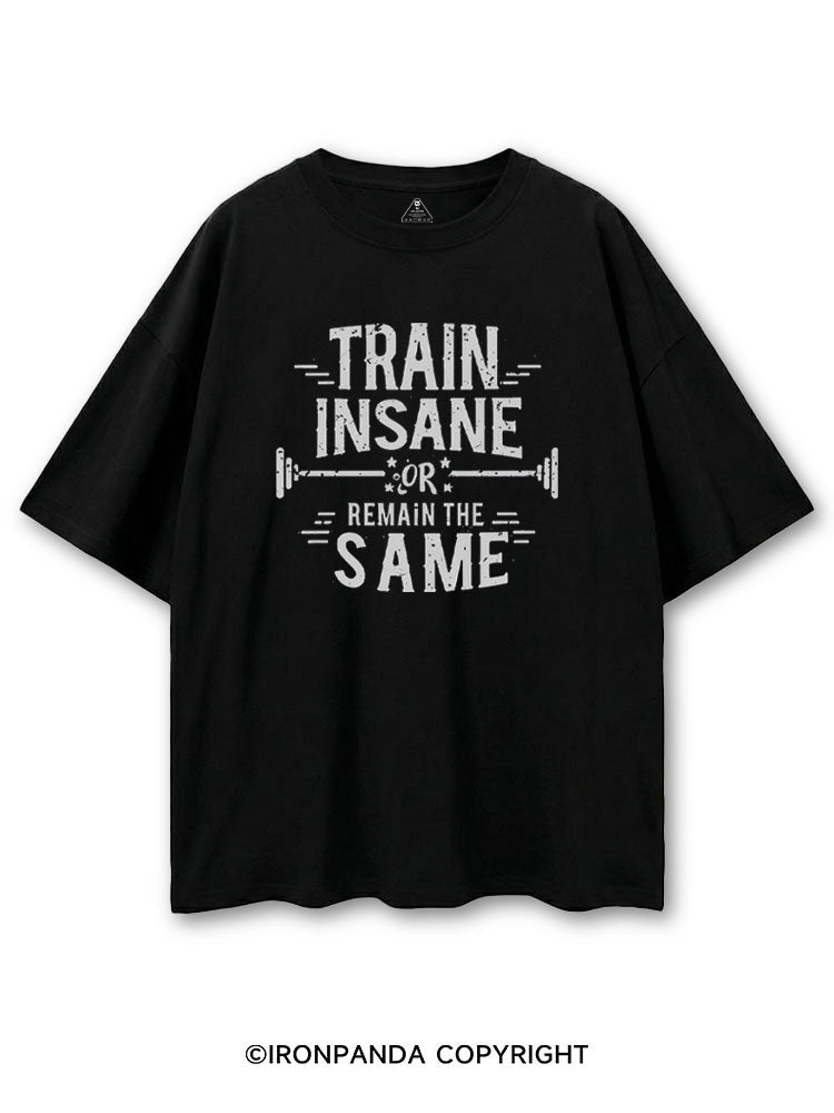 TRAIN INSANE OR REMAIN THE SAME COTTON PUMP COVER