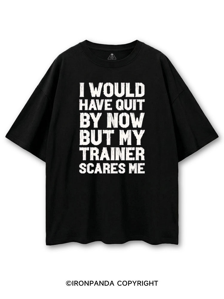 I WOULD HAVE QUIT BY NOW BUT MY TRAINER SCARES GYM HUMOR COTTON PUMP COVER