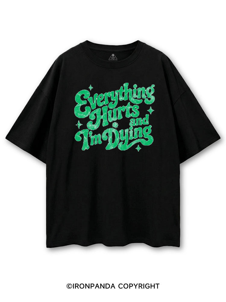 EVERYTHING HURTS AND I'M DYING COTTON PUMP COVER