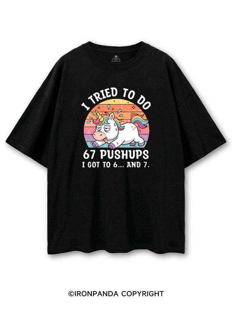 I TRIED TO DO  67 PUSHUPS I GOT TO 6... AND 7 COTTON PUMP COVER