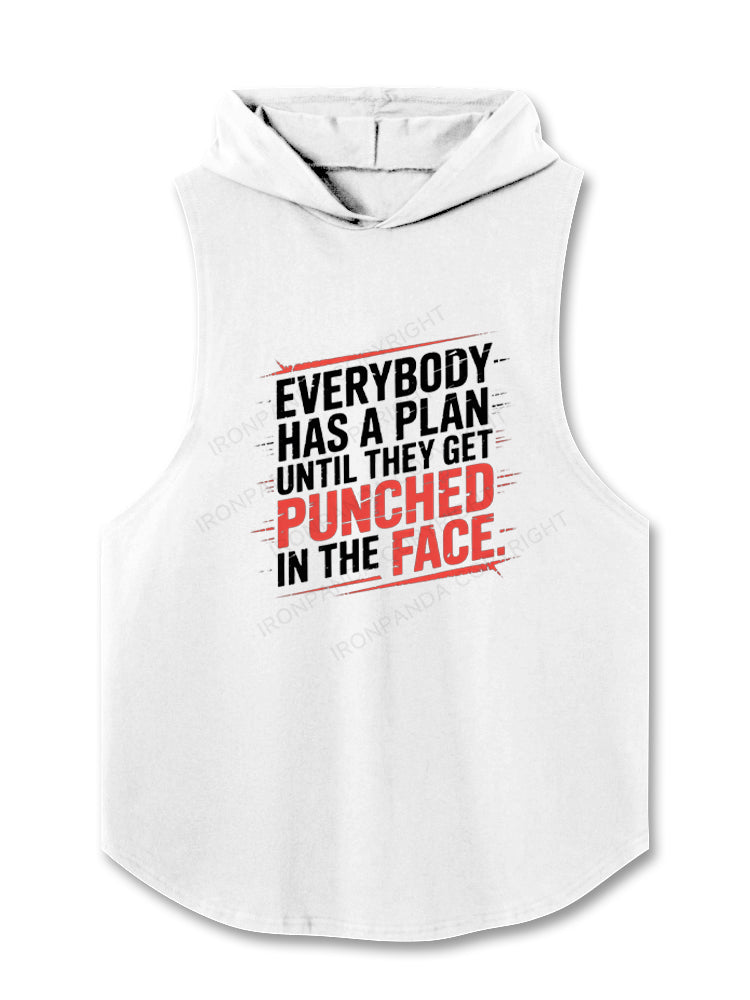 Everybody Has A Plan Until They Get Punched in The Face Hooded Tank