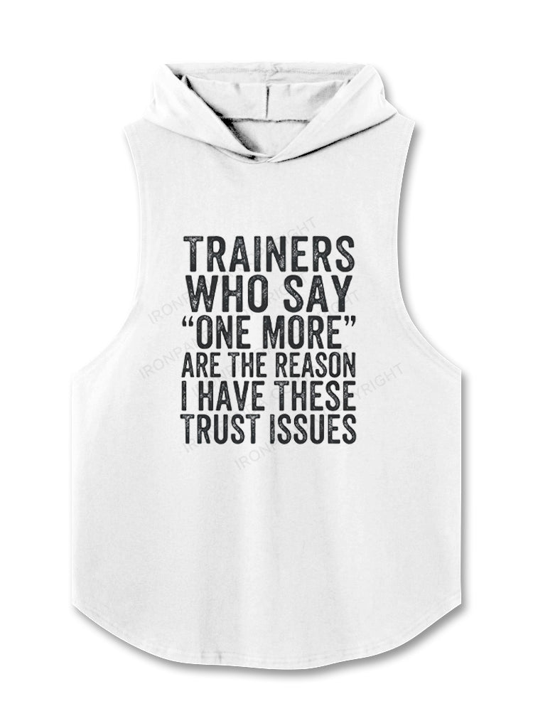 Trainers Who Say One More Caused My Trust Issues Hooded Tank