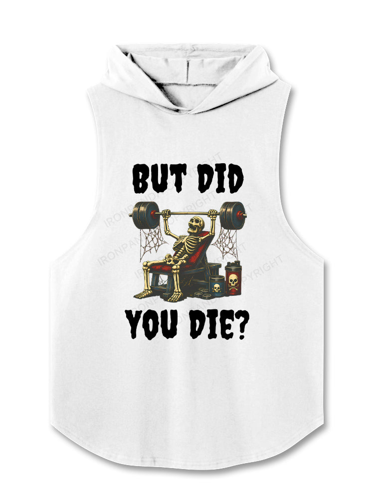 But Did You Die Funny Skeleton Hooded Tank
