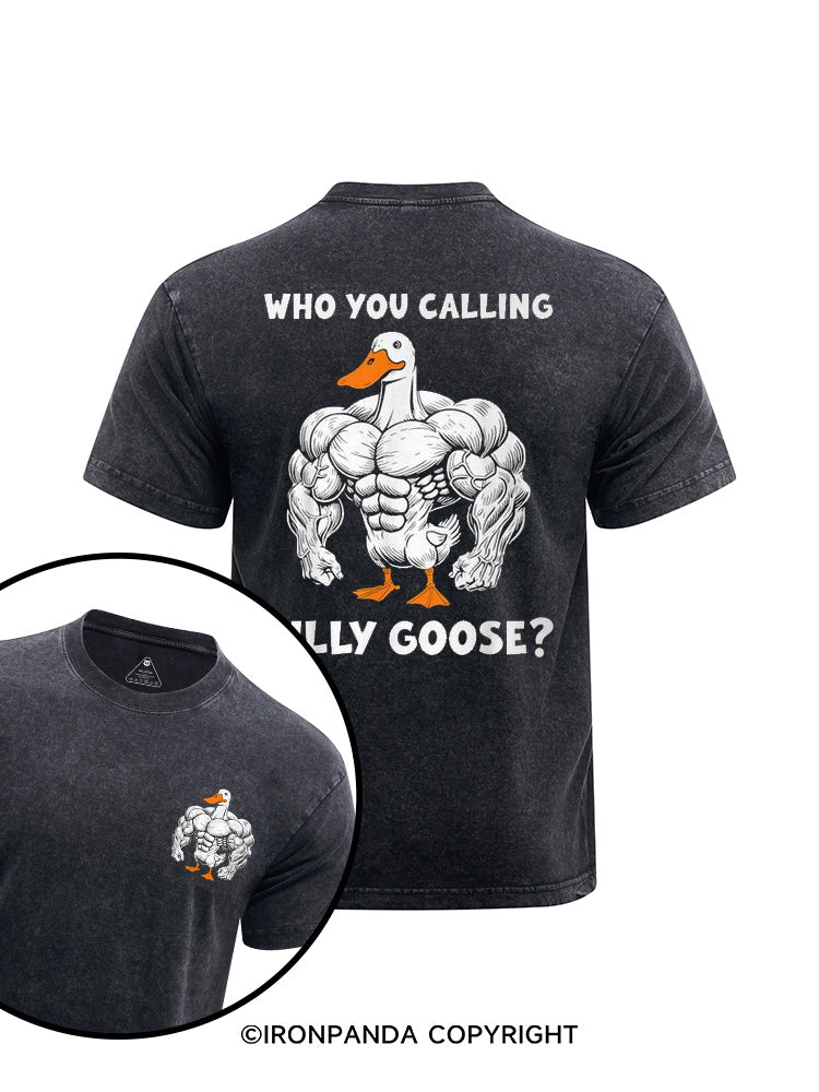 Who You Calling Silly Goose printed Washed Gym Shirt