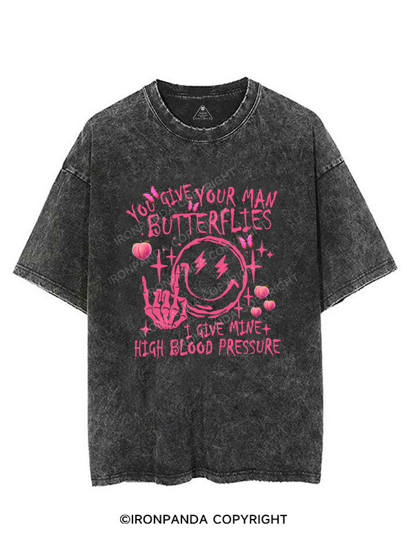 You Give Your Man Butterflies I give Mine High Blood Pressure VINTAGE GYM SHIRT