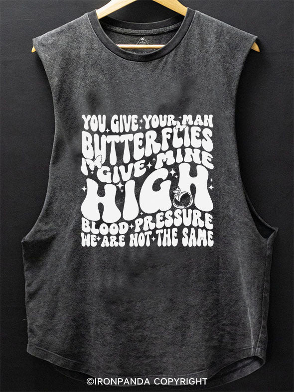 You Give Your Man Butterflies I give Mine High Blood Pressure SCOOP BOTTOM COTTON TANK