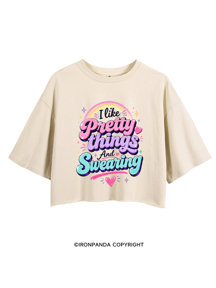 I like Pretty things And Swearing CROP TOPS