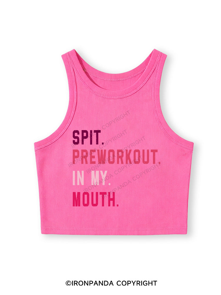 SPIT PREWORKOUT IN MY MOUTH Fitted Crop Tank Top