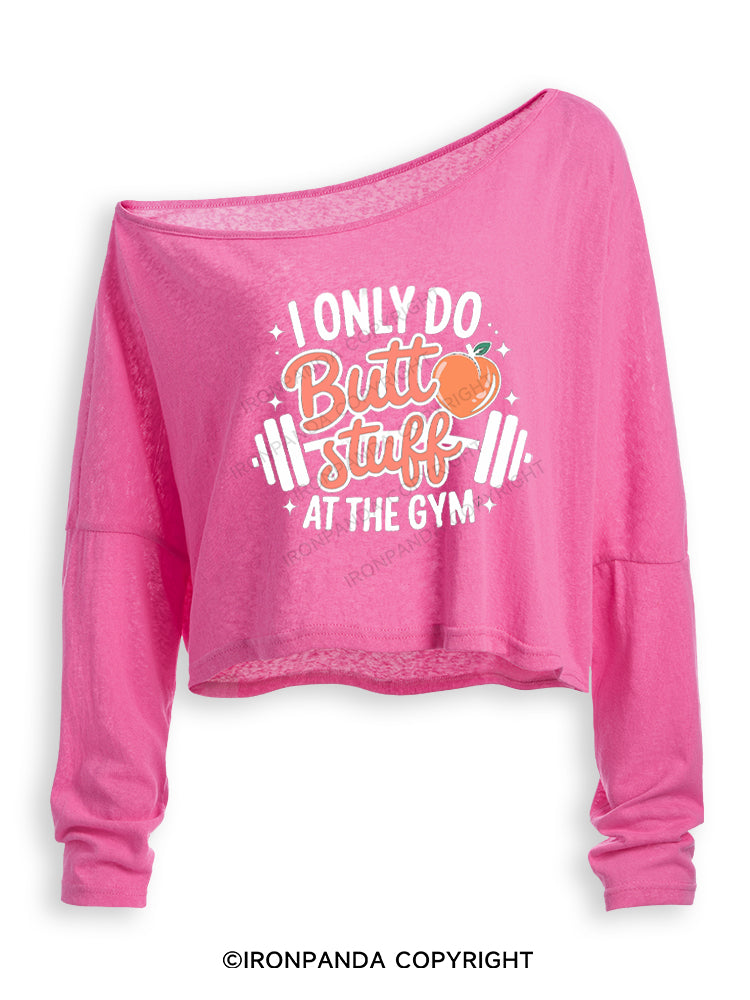 I ONLY DO BUTT STUFF AT THE GYM PEACHY FITNESS Off Shoulder Long Sleeve Crop Top