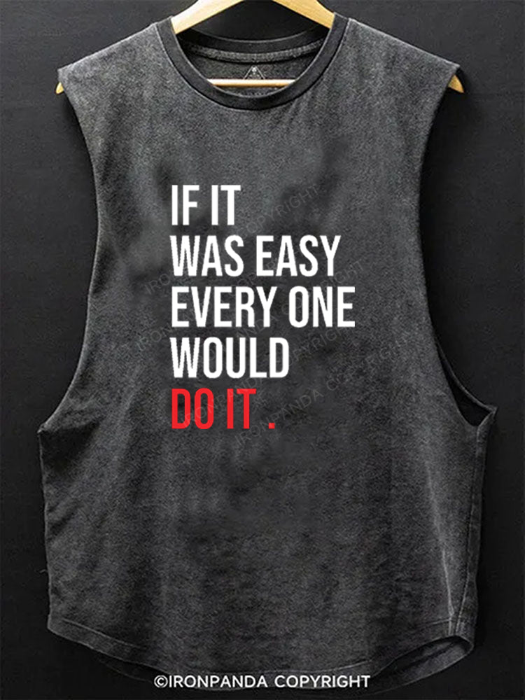 if it was easy everyone would do it Scoop Bottom Cotton Tank