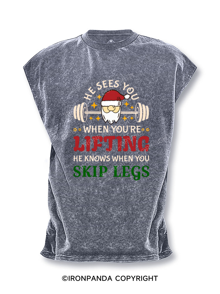 He Sees You When You're Lifting, He Knows When You Skip Legs Cut Off Tank