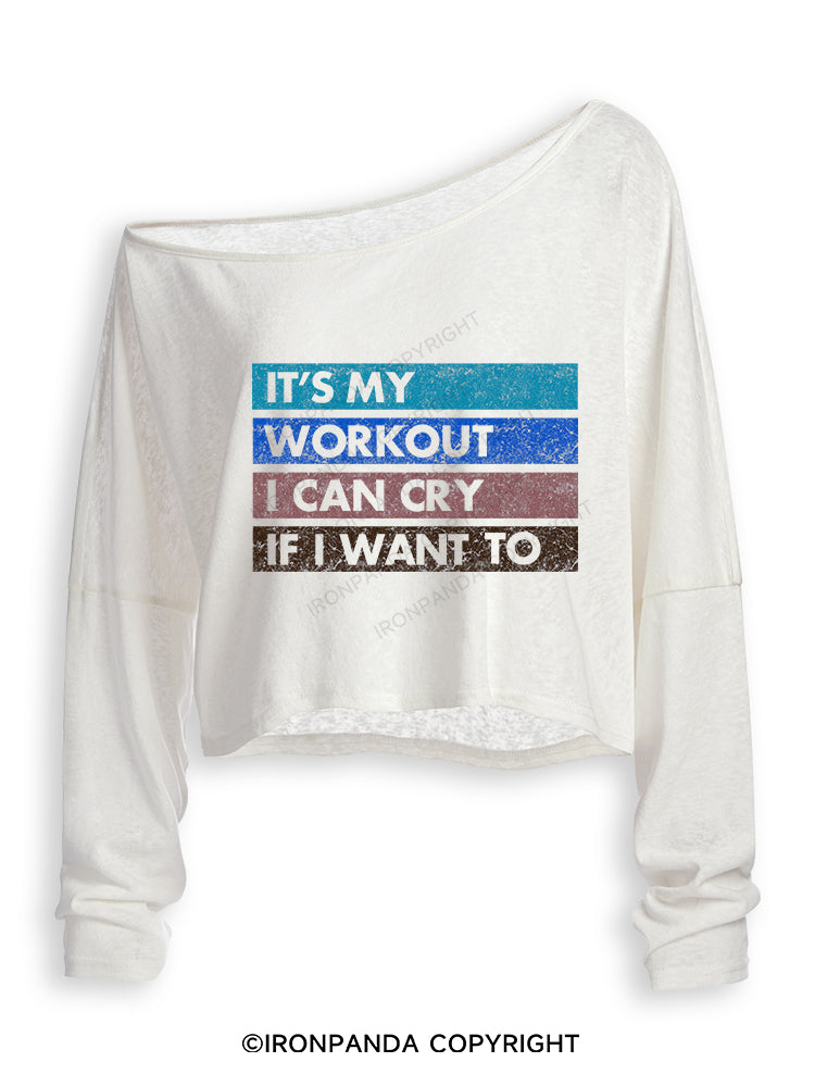 IT'S MY WORKOUT I CAN CRY IF I WANT TO Off Shoulder Long Sleeve Crop Top