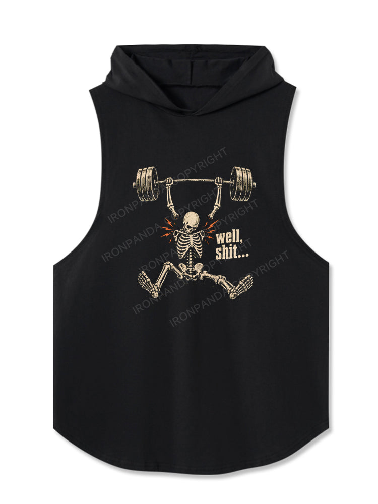Skeleton Weightlifting Well Shit Hooded Tank