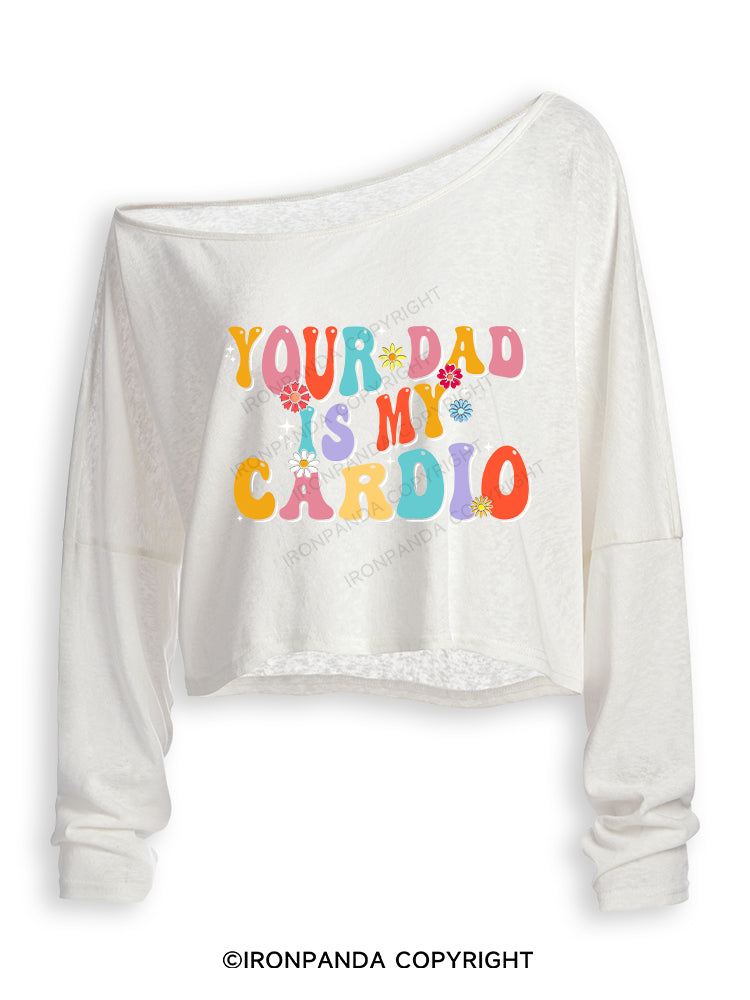 YOUR DAD IS MY CARDIO Off Shoulder Long Sleeve Crop Top